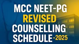Urgent Notice: MCC NEET-PG REVISED COUNSELLING SCHEDULE RELEASED FOR 2025