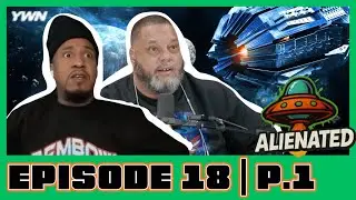 The Clearest UFO Footage! The TRUTH About Weather Control! |Alienated| S1 EP18 P1