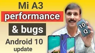 Mi A3 android 10 update top bugs and performance