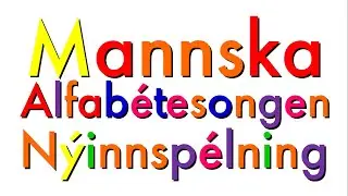 Xara's Animation: Mannabish Alphabet Song/Mannska Alfab&eacute;tesongen [REMAKE]