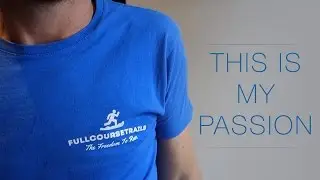 This is my passion -  Fullcoursetrails