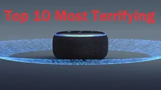 Alexa&rsquo;s Top 10 Most Terrifying Things You Should NEVER Ask