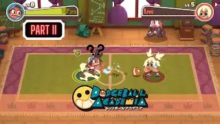 Dodgeball Academia - PART II - Gameplay Walkthrough - No Commentary - FULL GAME