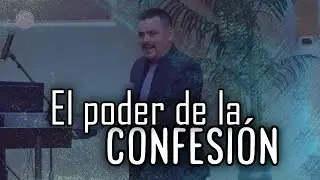Pr Juan L Font | El Poder de la confesion | 03-20-22