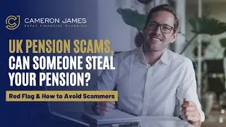 UK Pension Scams - How to spot a Pension Scam | Cameron James