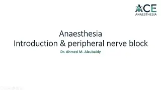 Lecture 1 [Introduction & Peripheral nerve block] Anaesthesia