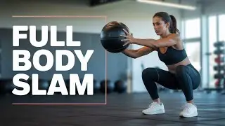 How to Do a Medicine Ball Slam (Proper Form & Benefits).