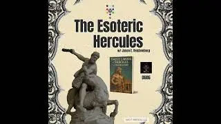 Whence Came You? - 0686 - The Esoteric Hercules