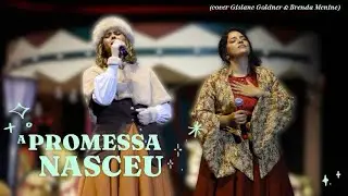 A Promessa nasceu - Aline Barros e Sarah Beatriz -  Cover Gislane Goldner e Brenda Menine 