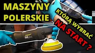 MASZYNY POLERSKIE - Kt&oacute;rą wybrać na START ??