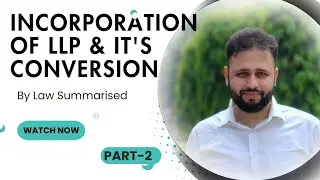Incorporation of LLP & its conversion
