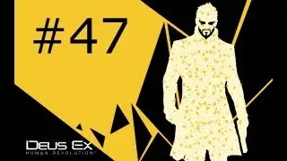 DXHR   Part 47 - Lower Hengsha - Smiley Faces