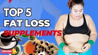 The Top 5 Fat Loss Supplements That REALLY Work! By Dr. Vivian