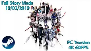 Dissidia Final Fantasy NT (PC) - Full Story Mode 4K 60 FPS (19/03/2019) [English VA/Subtitles]