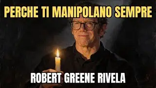 Ecco Perche Continui a Essere Manipolato | Robert Greene