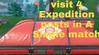 Visit 4 expedition outposts in a single match - fortnite Challenges week 10