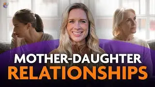 Navigating Attachment Styles in Mother-Daughter Relationships - Marcelle Little