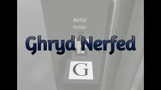Grinding Ghryd Nerfed