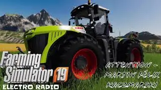 Farming Simulator 19 - Electro Radio: Attention - Martin Felix Kaczmarski