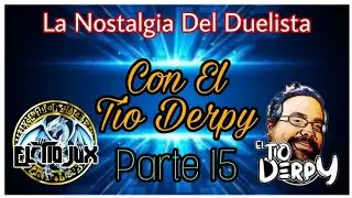 😎 La Nostalgia Del Duelistas Parte 15 (El T&iacute;o Derpy)😎