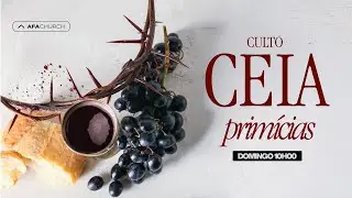 AFA CHURCH | CULTO DE DOMINGO (SANTA CEIA) | 25/01/2026