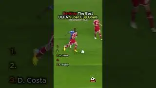 UEFA Super Cup Goals You&rsquo;ll NEVER Forget! ⚽🔥 | Best Super Cup Final Moments 🏆✨