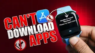 Can&rsquo;t Download Apps on Apple Watch? Here&rsquo;s the REAL Fix