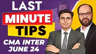 Last Minute Tips CMA Inter June 24 | How to Clear CMA Inter June 2024 Exams in First Attempt | ICMAI