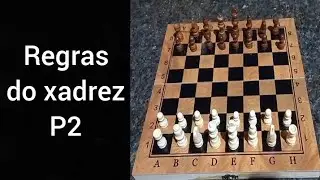 Regras do xadrez parte 2.