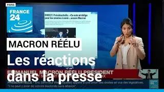 Macron r&eacute;&eacute;lu pr&eacute;sident : les r&eacute;actions dans la presse nationale et internationale &bull; FRANCE 24