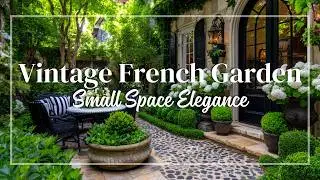 Vintage French Courtyard Garden Ideas 🪴 | Elegant Outdoor Designs for Small Homes