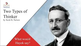 2 Types of Thinker [What Would Hayek Say?]