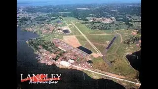 The History of Langley Air Force Base for its 100 Year Anniversary