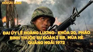 ÐAI ÚY LÊ HOÀNG LƯƠNG- KHÓA 20, PHÁO BINH THUỘC SƯ ÐOÀN 2 BB, MÙA HÈ QUẢNG NGÃI 1972