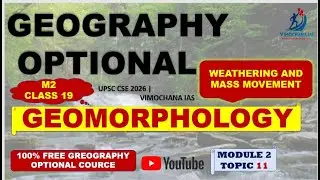 Weathering and Mass Movement | Geomorphology | Geography Optional | UPSC CSE 2026 | Vimochana IAS