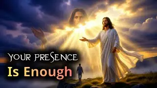 Your Presence Is Enough ✝️ | Christian calm music 2026 💕