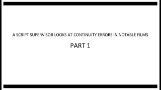 A Script Supervisor Looks At Continuity Issues in Notable Films, Part I