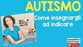AUTISMO: come insegnargli ad indicare