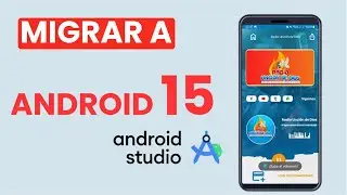 Primeros pasos para Migrar proyecto de radio app a ANDROID 15