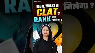 How CLAT 2025 Rank is Decided if Students Score the Same Marks! #CLAT2025