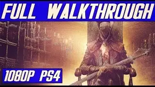 Bloodborne The Old Hunters FULL Walkthrough No Commentary [1080p HD]