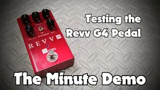 * The Minute Demo * Revv G4 distortion pedal with Boss Katana Amp clean channel