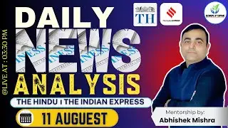 Daily News Analysis 11th AUG. | THE HINDU | INDIAN EXPRESS | UPSC CSE| Simply UPSC |ABHISHEK MISHRA