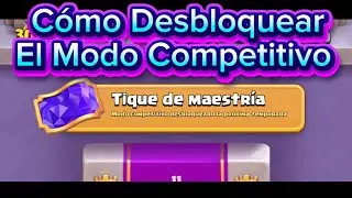🚨 C&oacute;mo DESBLOQUEAR el MODO COMPETITIVO en Clash Royale (PASO a PASO)