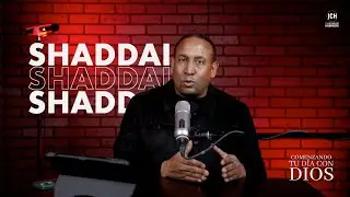 Comenzando tu dia con Dios | Èl Shaddai