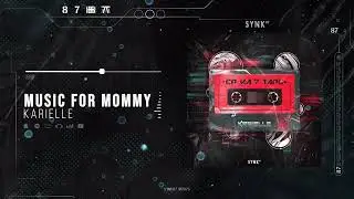 Karielle -&nbsp;Music&nbsp;For&nbsp;Mommy