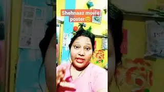 shehnaaz movie poster #shorts #youtubeshorts #ShehnaazGill#ytshorts #shortsfeed #entertainmenttrend