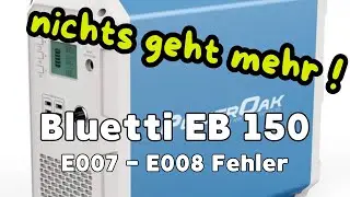 Bluetti EB150 &ndash; Fehlermeldung E007 & E008: So habe ich das Problem gel&ouml;st!