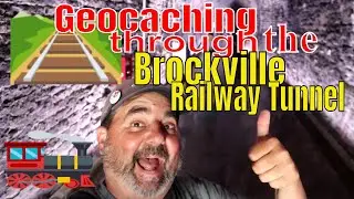 Geocaching through the Brockville Railway Tunnel