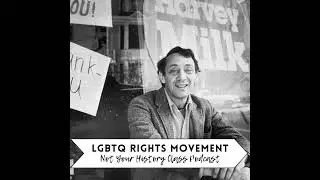 The History of the LGBTQ Rights Movement: Part Two.